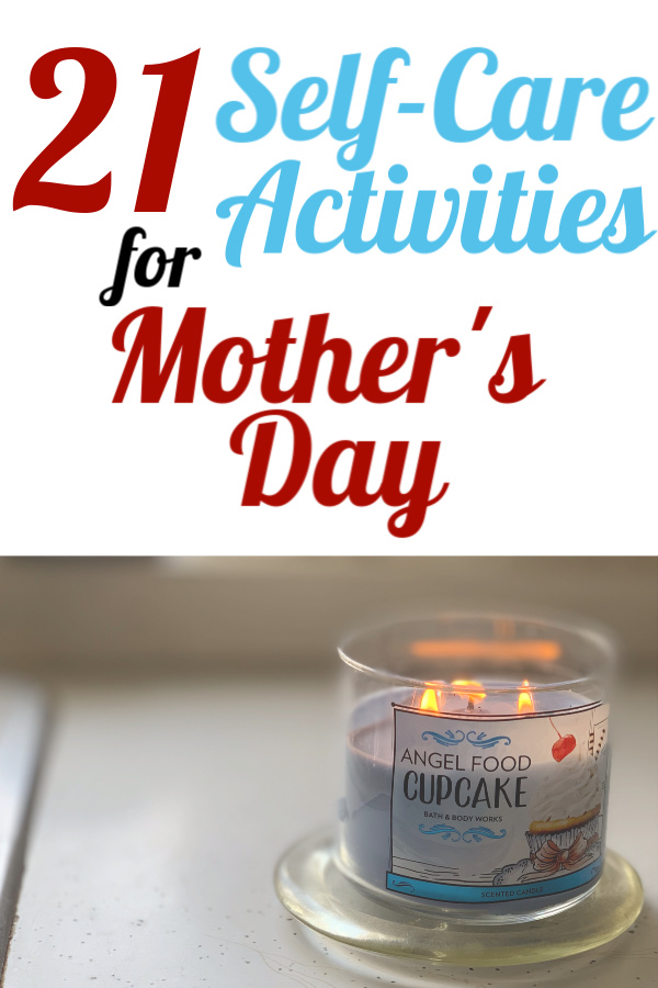 Here are 21 fantastic ideas to treat yourself on Mother's Day with self-care. All free and all without even leaving your house!!!