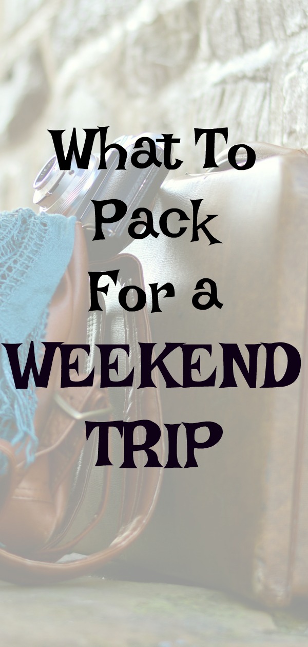 What to Pack for a Weekend Trip