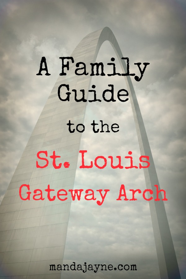 Family Guide to the Gateway Arch in St. Louis